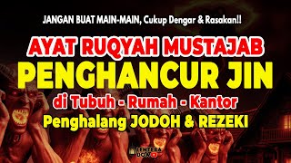 JANGAN MAIN-MAIN !AYAT RUQYAH PENGUSIR JIN, SETAN & SIHIR DI RUMAH & TUBUH