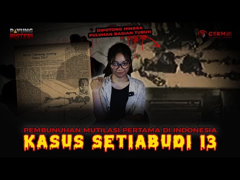 KASUS SETIABUDI 13: PEMBU**HAN PALING MISTERIUS DI INDONESIA !