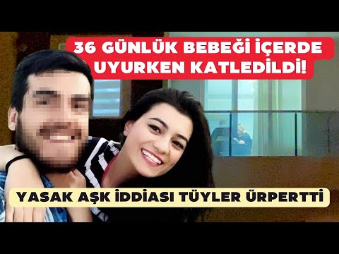 Yasak aşk iddiası tüyler ürpertti! Lohusa anne 36 günlük bebeği içerde uyurken katledildi...