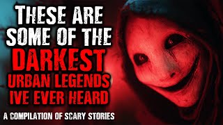 These Are Some of The Darkest Urban Legends I've Ever Heard | A Compilation of Scary Stories