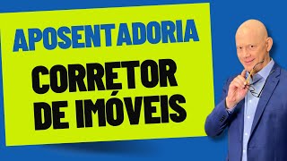 APOSENTADORIA DO CORRETOR DE IMÓVEIS
