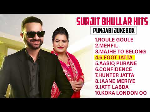 Surjit Bhullar New Songs Jukebox Non-Stop Mashup Surjit Bhullar All SongsJukebox | New Punjabi Song