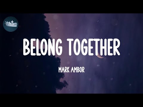 Belong Together - Mark Ambor (Lyrics)