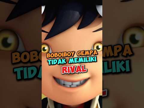 Boboiboy Gempa Tidak Memiliki Rival