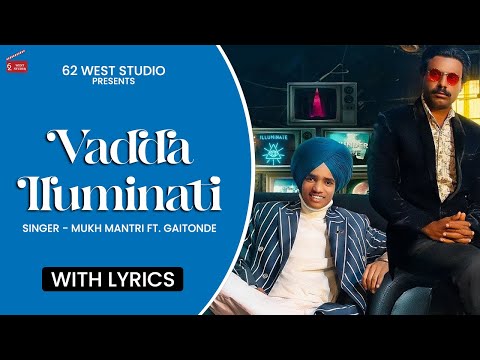 Vadda Iluminati (Lyrical Video)| Mukh Mantri Ft.Gaitonde | Latest Punjabi Song 2025 | 62 West Studio