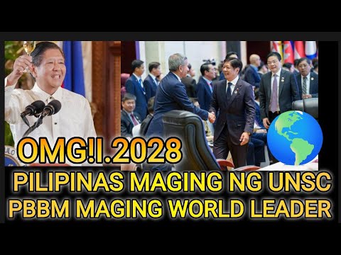 MAGIGING MEMBER NG UNSC ANG PILIPINAS MAARING SI PBBM MAGING WORLD LEADER OMGi! 2028