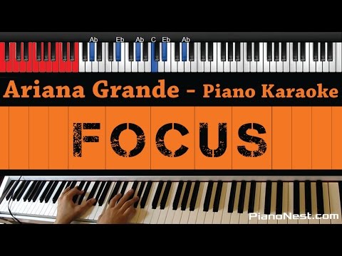 Ariana Grande – Focus – HIGHER Key (Piano Karaoke / Sing Along)