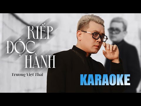 [ KARAOKE ] Kiếp Độc Hành – Trương Việt Thái | BEAT CHUẨN