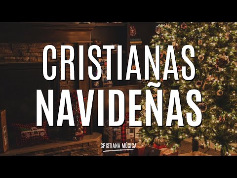 Música CRISTIANA De NAVIDAD /  Las MEJORES Canciones Navideñas