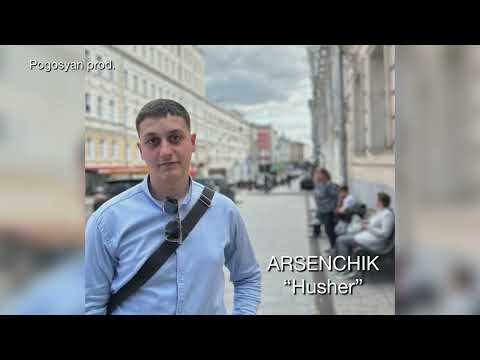 ARSENCHIK - Husher