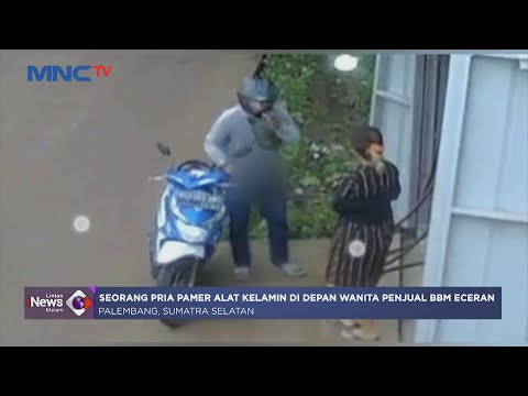 Modus Beli Bensin Eceran, Pria di Palembang Pamerkan Kemaluan #LintasiNewsMalam 25/01