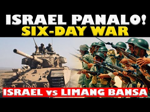 ISRAEL PANALO SA DIGMAAN! ANG SIX-DAY WAR OF 1967 | ISRAEL vs. THREE ARAB STATES