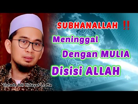 SUBHANALLAH ‼️ Meninggal Dengan Mulia Disisi Allah | Usradz adi Hidayat Lc Ma