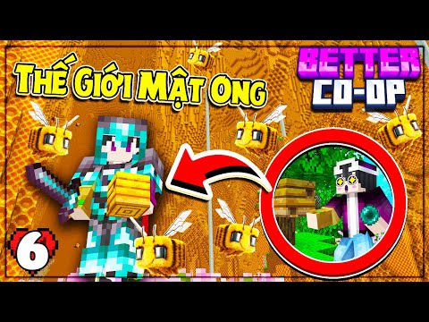 MINECRAFT BETTER CO-OP*TẬP 6 | LỘC LẦN ĐẦU KHÁM PHÁ THẾ GIỚI MẬT ONG CÙNG AE SÓ THẰNG CHÁU & CÁI KẾT