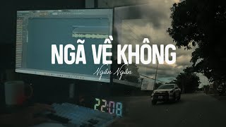 Ngã Về Không (Lofi Ver) - CryzT x Ngân Ngân -  Lời Hứa Khi Xưa Anh Quên Rồi Hay Chưa Lofi