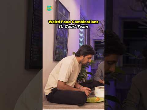 Your favourite WEIRD FOOD COMBINATION😋😂| #courtXchaibisket