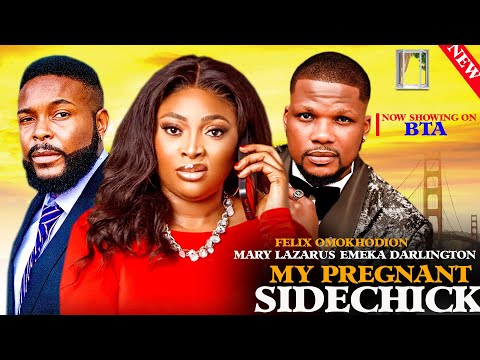 MY PREGNANT SIDECHICK (MARY LAZARUS, FELIX OMOKHODION, EMEKA DARLINGTON) Latest Nigerian Movie 2024