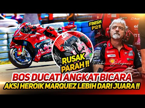 BOS DUCATI MENGEJUTKAN ! AKSI HEROIK MARC MARQUEZ LEBIH DARI JUARA~FINISH P12~TERIMAKASIH MARQUEZ