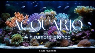 Rumore Bianco ACQUARIO - Suono del Piccolo Acquario, Lasciati Cullare, 4 Ore di Relax