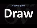 Understanding the Pronunciation of 'Draw'