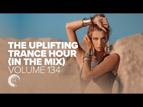 UPLIFTING TRANCE HOUR IN THE MIX VOL. 134 [FULL SET]