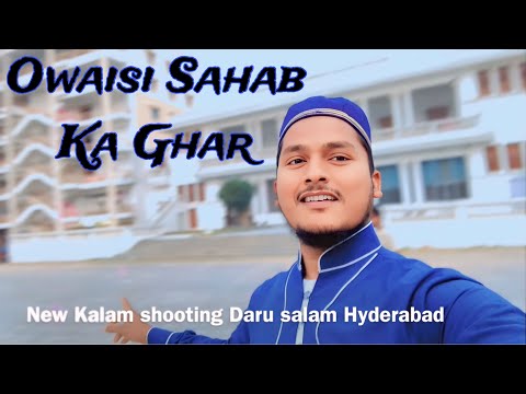 New Kalam Shooting Daru salam Hyderabad ! ￼￼ Asaduddin Owaisi Par Nazam  By Sajjad Al Mubarak