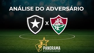 BOTAFOGO X FLUMINENSE - ANÁLISE DO ADVERSÁRIO