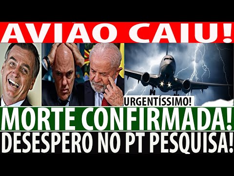 TRAGÉDIA nessa Tarde! AVIÃO CAIU! MORTE FOI CONFIRMADA! PT DESESPERAD0 PESQUISA! MORAES DENUNCIAD0!