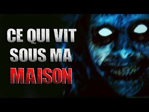 Ce qui vit sous ma maison - Creepypasta FR