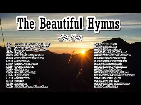 The Beautiful Hymns - Come Thou Fount of Every Blessing, When The Roll Is Called Up Yonder, The Call