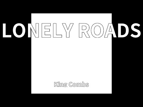 King Combs - LONELY ROADS (audio)
