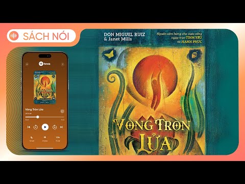 [Sách Nói] Vòng Tròn Lửa - Chương 1 | Don Miguel Ruiz