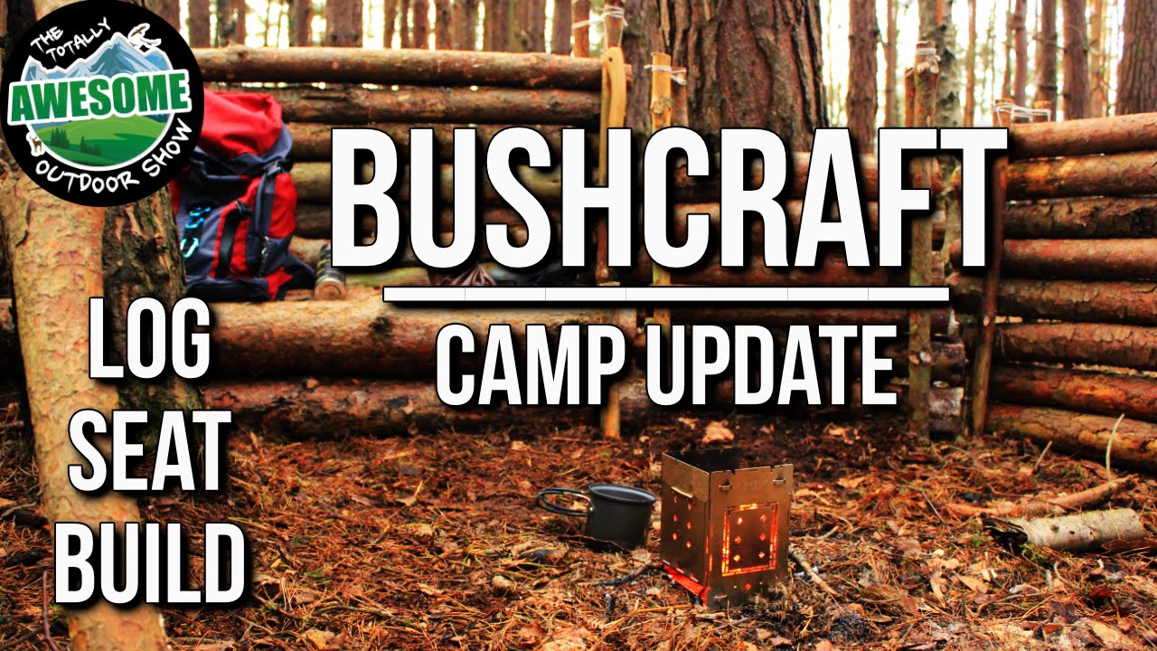 Bushcraft Camp Update 2 - Log Seat Build TA Outdoors