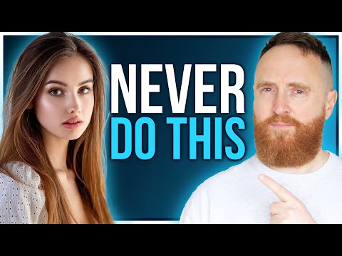 7 Things You Should Never Do For a Woman