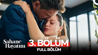 Şahane Hayatım 3. Bölüm (FULL HD)