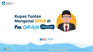 Tanya Jawab Seputar Kebijakan SPMB Ditjen PAUD Dasmen, Bagian 1