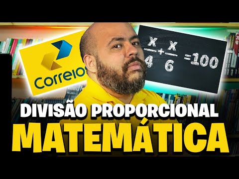 🔥AULA 1 - MATEMÁTICA CONCURSO CORREIOS 2024 [DIVISÃO PROPORCIONAL]