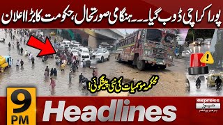 Entire Karachi Flooded | Govt Makes Big Announcement | Latest Forecast Update | 9 PM News Headlines