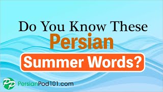 PersianPod101 Vocabulary Review: Easy Persian Summer Words