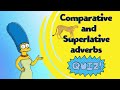 Test Your Knowledge of Comparative and Superlative Adverbs