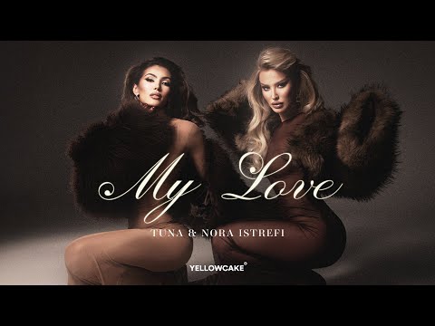 Tuna & Nora Istrefi - My Love