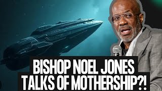 Bishop Noel Jones Endtimes Mothership Signs in the sky