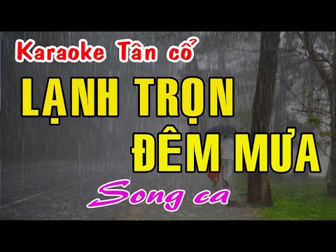 Karaoke tân cổ LẠNH TRỌN ĐÊM MƯA – SONG CA [Nhạc: Huỳnh Anh – Lời vc: Nancy Phạm]