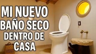 Así Luce mi NUEVO Baño Seco Dentro de Casa 🚽 /Sanitario Ecológico