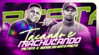 ATENÇÃO NOVINHA ME FAZ UM FAVOR - GATO PRETO E MC NITO ( VOU TACANDO E MACHUCANDO TODO MUNDO )
