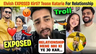 OMG!🤯 Elvish Yadav EXPOSED Kirti Mehra? & Tease Love Kataria & On Premanand Maharaj Controversy 