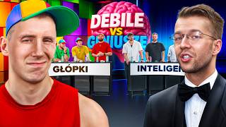 DEBILE kontra GENIUSZE!