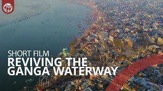 Reviving the Ganga Waterway: Transforming Northern India’s Logistics and Connectivity