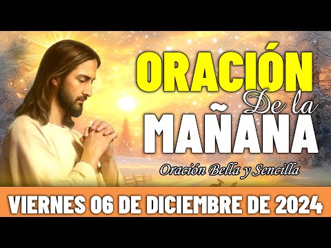 ☀️Oración De La Mañana De Hoy Viernes 6 de Diciembre de 2024 | Confío en ti, Señor