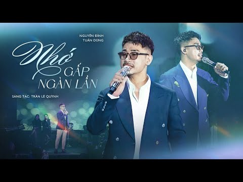 NHỚ GẤP NGÀN LẦN HƠN st: Trần Lê Quỳnh | Nguyễn Đình Tuấn Dũng | Chạm Đến Tận Cùng Cảm Xúc Qua Mỗi